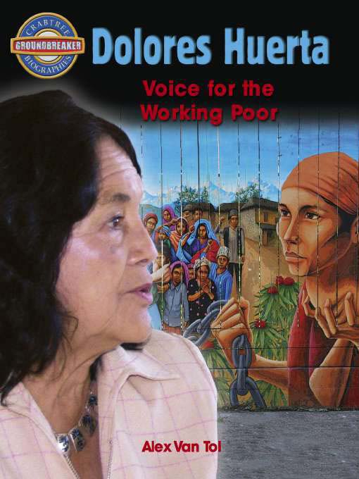 Title details for Dolores Huerta: Voice for the Working Poor by Alex Van Tol - Available